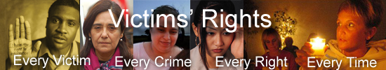 Victims' Rights. Every Victim. Every Crime. Every Right. Every Time.