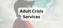 Adult Crisis Services