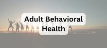 Silhouettes of people jumping and celebrating on a beach at sunset, with the text "Adult Behavioral Health" displayed.
