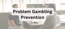 Problem Gambling Prevention