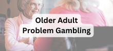 Older adults sitting together and talking in a social setting, with the text "Older Adult Problem Gambling" displayed. 