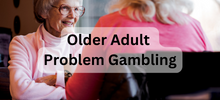 Older Adult Gambling Resources