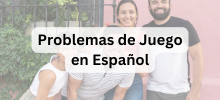 Four people standing together outdoors smiling, with the text "Problemas de Juego en Español" displayed. 